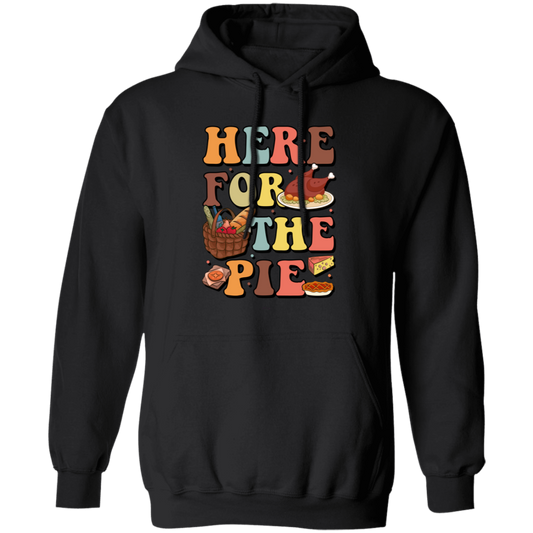 Here For The Pie, Thankful, Thanksgiving Holiday Pullover Hoodie