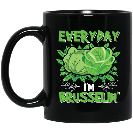 Everyday I'm Brusseling, Love Brussel, I'm A Vegan Black Mug