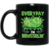 Everyday I'm Brusseling, Love Brussel, I'm A Vegan Black Mug