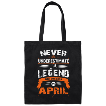 Never Underestimate A Legend, Who Was Born In April, Retro Legendary Canvas Tote Bag