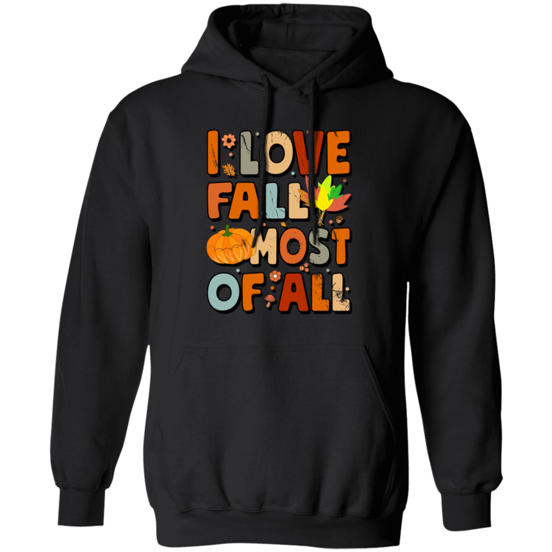 I Love Fall Most Of All, Fall Season, Thanksgving Season Pullover Hoodie