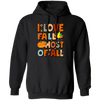 I Love Fall Most Of All, Fall Season, Thanksgving Season Pullover Hoodie