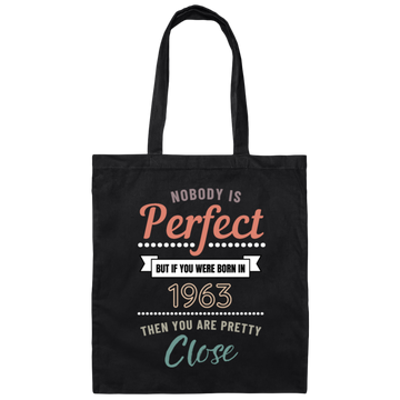 Nobody Is Perfect But If You Were Born In 1963 Gift Canvas Tote Bag