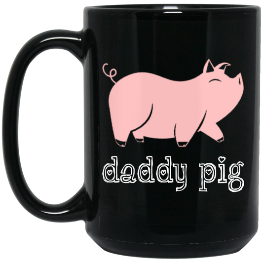 Daddy Pig, Cute Pig, Funny Gift For Dad, Pinky Pig, Love Pig Love Dad Black Mug
