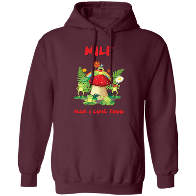 MILF, Man I Love Frog, Frogs And Mushrooms, Funny Frogs Pullover Hoodie