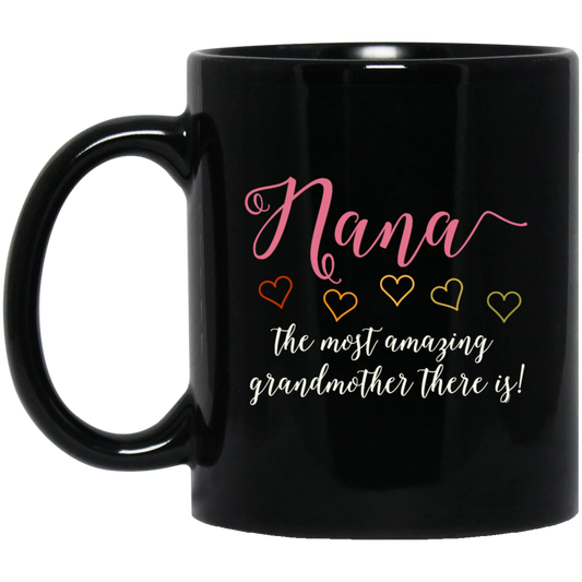 Nana Gift, Love Grandma, The Most Amazing Grandmother There Is Black Mug