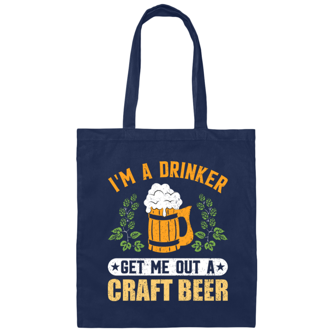 I'm A Drinker, Get Me Out A Craft Beer, Craft Beer Retro Canvas Tote Bag