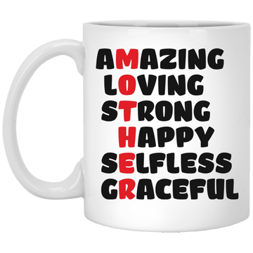 Amazing, Loving, Strong, Happy, Selfless, Graceful, Mother's Day White Mug