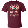 I Have Two Titles Mom And Aunt, And I Rock Them Both Unisex T-Shirt
