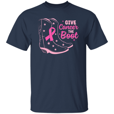 Give Cancer The Boot, Boots For Cancer, Awareness Cancer Unisex T-Shirt