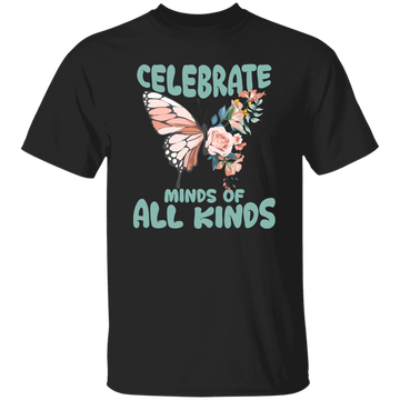 Celebrate Minds Of All Kinds, Butterfly With Half Of Flower Unisex T-Shirt