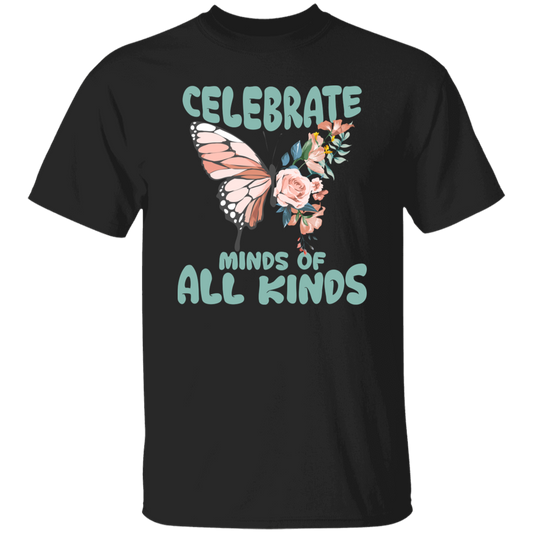 Celebrate Minds Of All Kinds, Butterfly With Half Of Flower Unisex T-Shirt