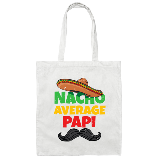 Father Lover Gift, Nacho Average Papi Mexican Father Day Canvas Tote Bag