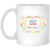 Only Love Matter, Mental Health, Mental Awareness White Mug