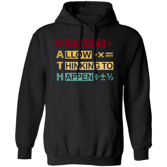 Mistakes Allow Thinking To Happen Pullover Hoodie