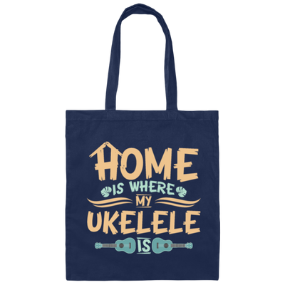 Hawaiian Musician, Home Is Where My Ukulele Is Player Gift Canvas Tote Bag