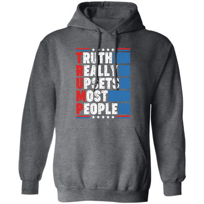 Truth Really Upsets Most People, American Tone, Retro Trump Pullover Hoodie