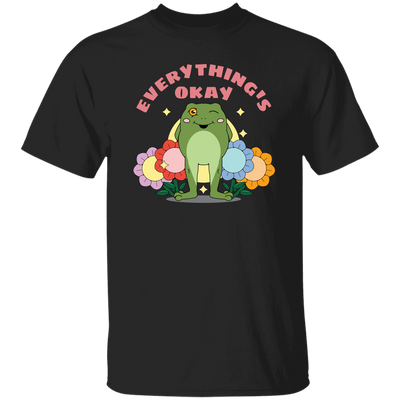 Everything's Okay, Things Will Be Good, Have A Good Day Unisex T-Shirt