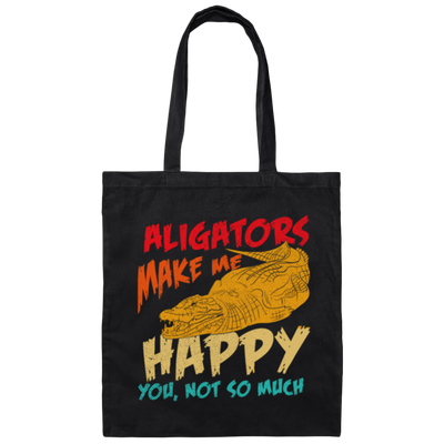 Alligators Reptile Happiness Alligators Make Me Happy Canvas Tote Bag