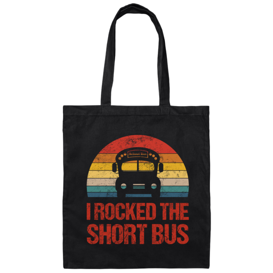 Short Bus Quote For Funny School Driver Gifts I Rocked The Short Bus Canvas Tote Bag