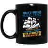 Today's Forecast Sailing With A Chance Of Drinking, Big Boat Black Mug