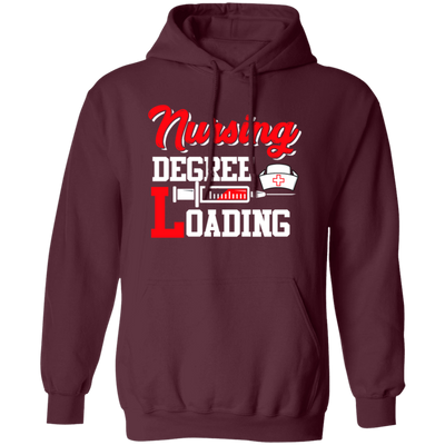 Nursing Degree Loading, Funny Unique Student, Nurse Lover Gift Pullover Hoodie