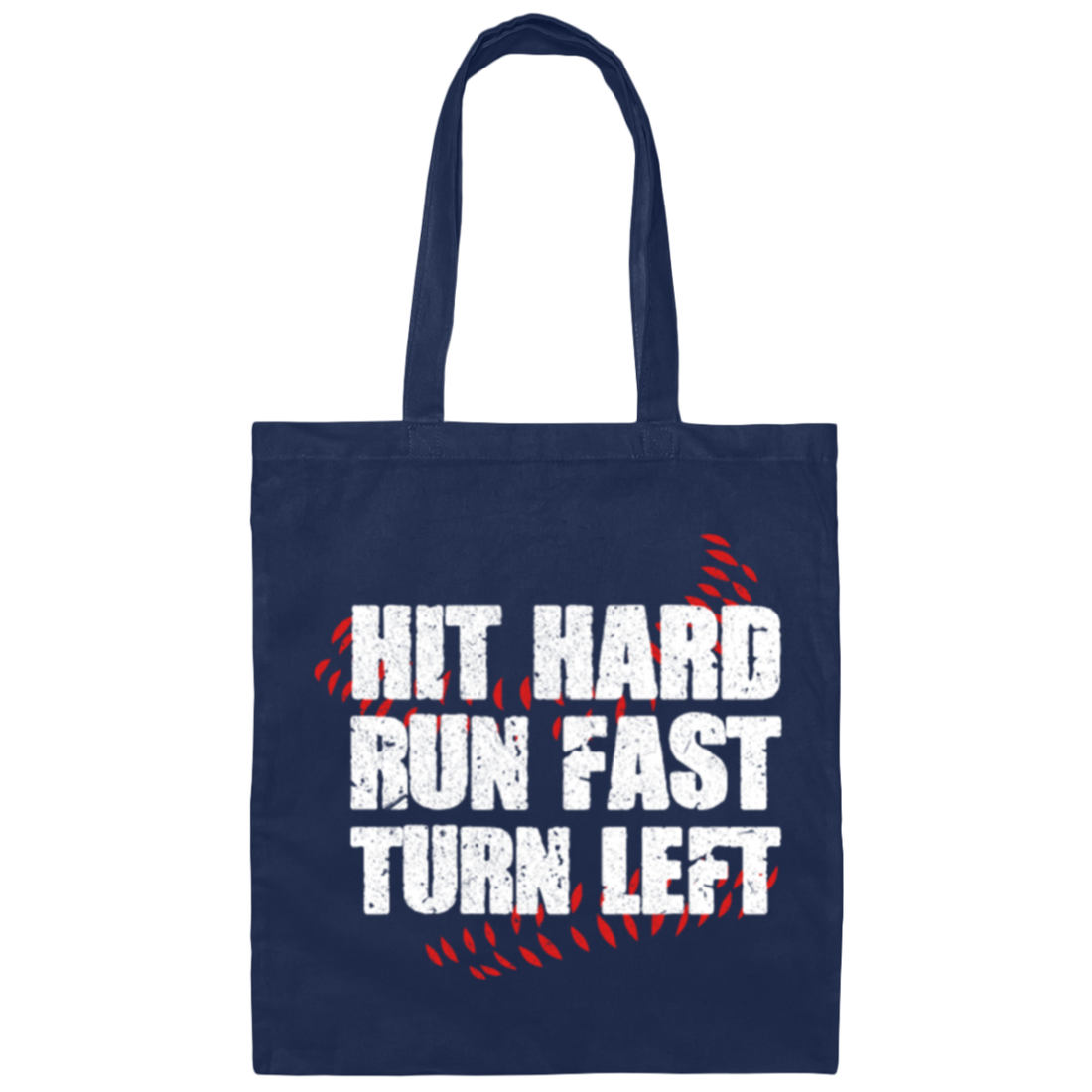 Hit Hard, Run Fast, Turn Left, Love Baseball, Baseball Is My Life Canvas Tote Bag
