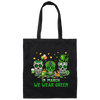 In March We Were Green Because Of Patrick Day Love Shamrock Canvas Tote Bag