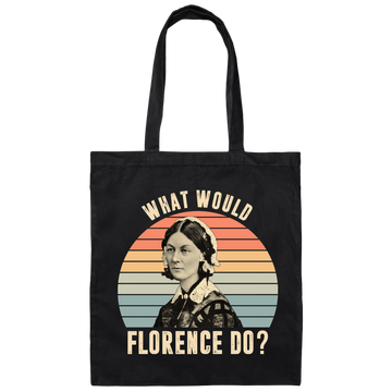 What Would Florence Do, Retro Florence, Florence Nurse Canvas Tote Bag