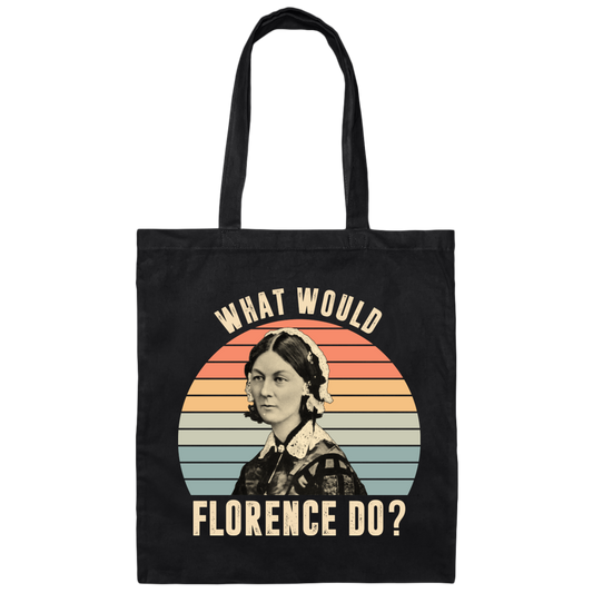What Would Florence Do, Retro Florence, Florence Nurse Canvas Tote Bag