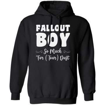Fallout Boy, So Much For Tour Dust, Boy Gift, Fallout Gift, Son Gift Pullover Hoodie
