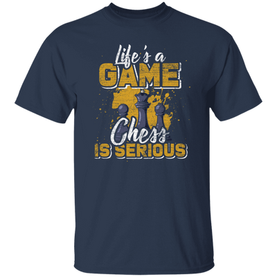 Lifes A Game, Chess Is Serious, Just Chess, Retro Chess Lover, Best Sport Unisex T-Shirt