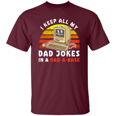 Dad Jokes Retro, I Keep All My Dad Jokes In A Dad-A-Base, Joke Database Unisex T-Shirt