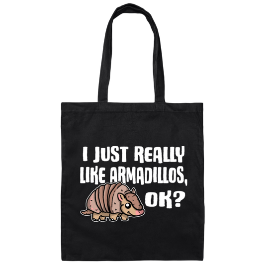 Saying I Just Really Like Armadillos Ok Gift Canvas Tote Bag