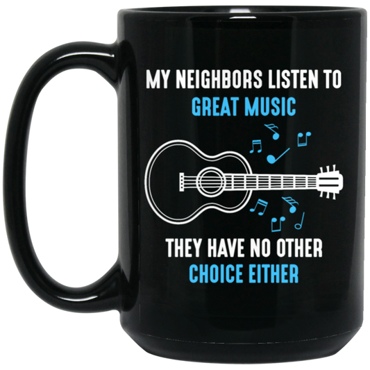 Acoustic Guitar, Musician Neighbors, Music Lover, My Neighbors Love Music Black Mug