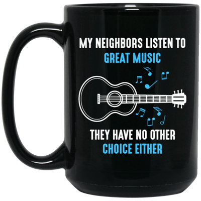 Acoustic Guitar, Musician Neighbors, Music Lover, My Neighbors Love Music Black Mug