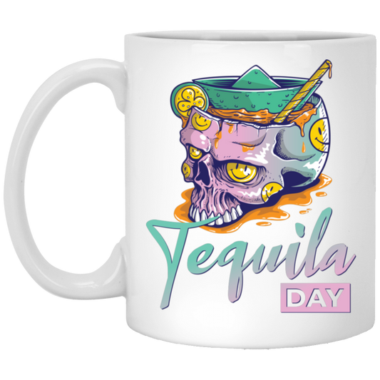 Tequila Day, Tequila In Skull Glass, Happy Tequila White Mug