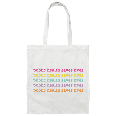 Public Health Saves Lives, Their Health, Saves Lives Canvas Tote Bag