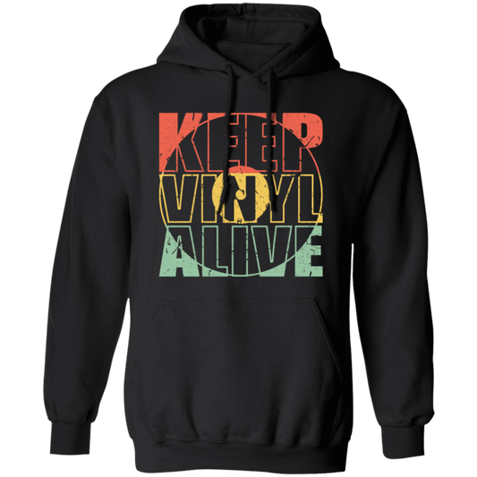 Keep Vinyl Alive, Retro Record, Best Retro Gift, Best Vinyl Vintage Pullover Hoodie