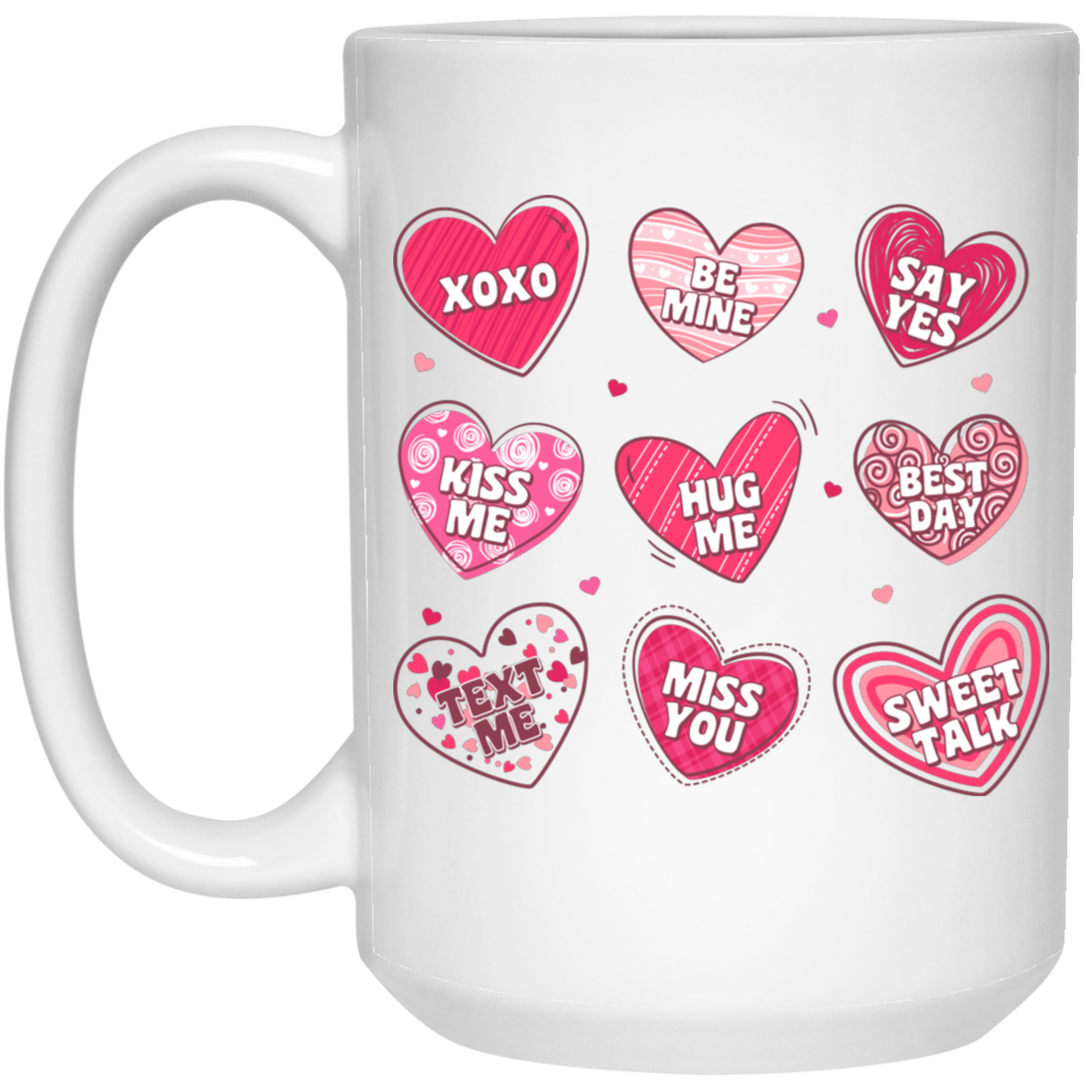 Be Mine, Kiss Me, Best Dad, Miss You, Sweet Talk, Say Yes White Mug