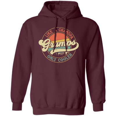 Like A Grandpa Grumps Only Cooler, Cool Grandpa Pullover Hoodie