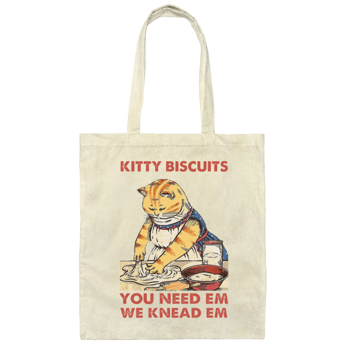 Kitty Biscuits, You Need Em, We Knead Em, Cute Cat, Cat Cooking Canvas Tote Bag