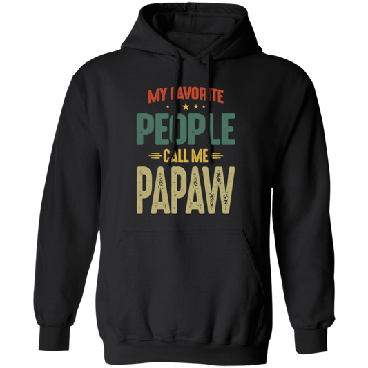 My Favorite People, Call Me Papaw, Best Pawpaw Lover, Retro Pawpaw Pullover Hoodie