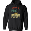 My Favorite People, Call Me Papaw, Best Pawpaw Lover, Retro Pawpaw Pullover Hoodie