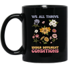 We All Thrive Under Different Conditions, Different Flowers Black Mug