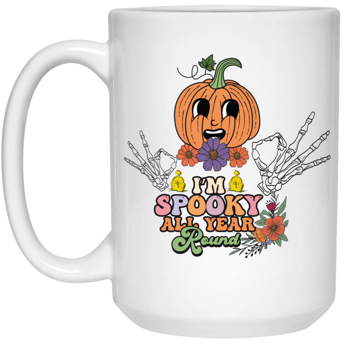I'm Spooky All Year Round, Funny Pumpkin, Halloween's Day White Mug