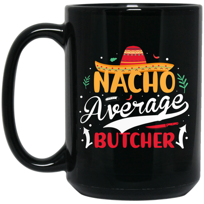 Nacho Average Butcher, Retro Cinco de Mayo Black Mug