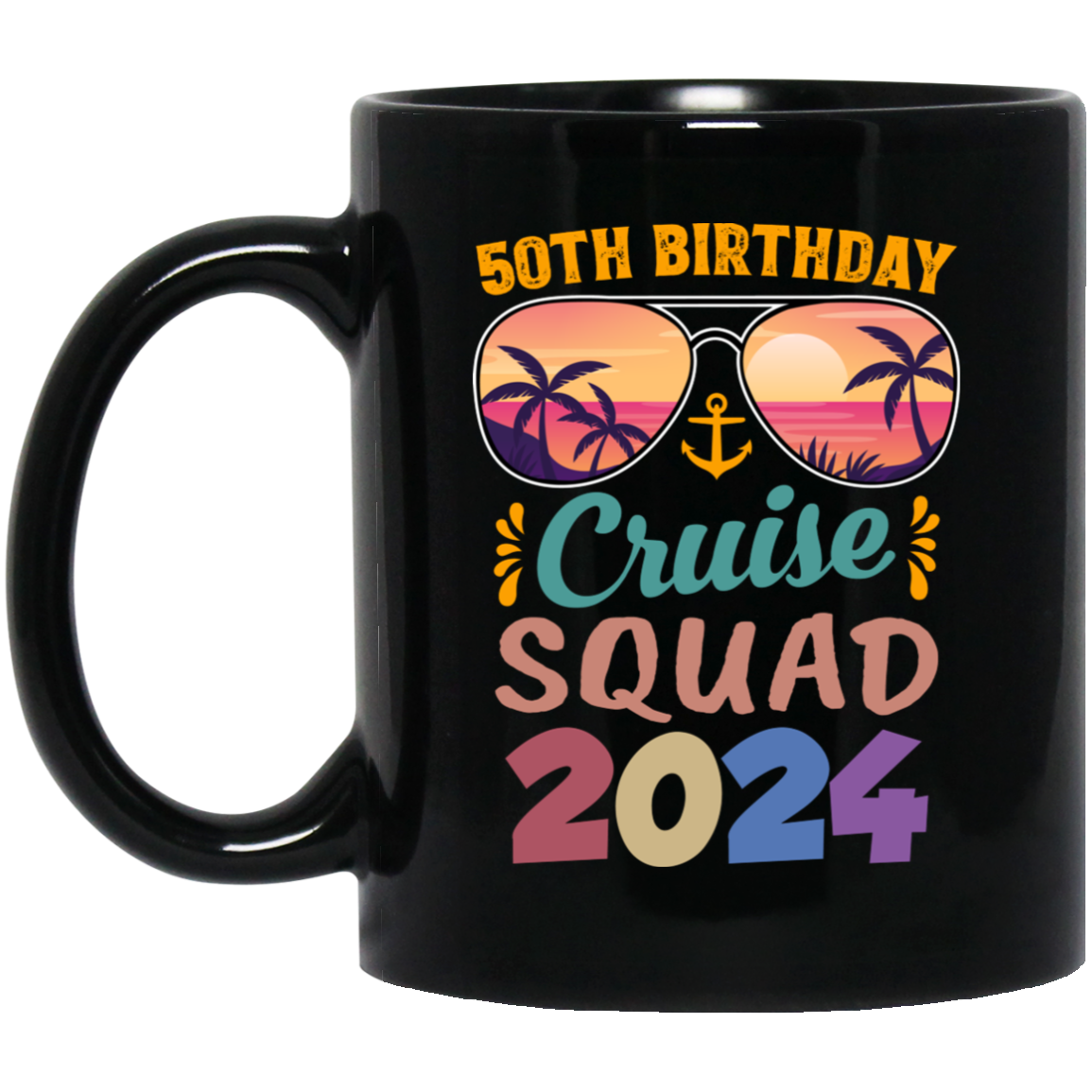 50th Birthday Cruise Squad 2024, 50th Birthday Gift, Cruise Squad Black Mug