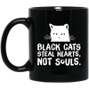 Black Cats Steal Hearts, Not Souls, Love Cute Cat, Best Cat Gift Black Mug