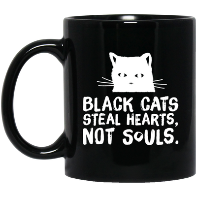 Black Cats Steal Hearts, Not Souls, Love Cute Cat, Best Cat Gift Black Mug